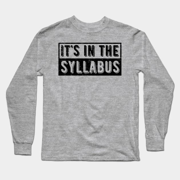 It's In The Syllabus Long Sleeve T-Shirt by Gaming champion